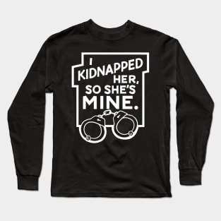 Kidnapped Her Long Sleeve T-Shirt